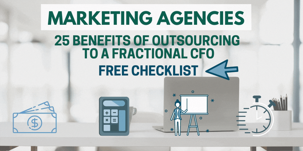 Marketing Agencies - Free Checklist! 25 Benefits of Outsourcing to a Fractional CFO